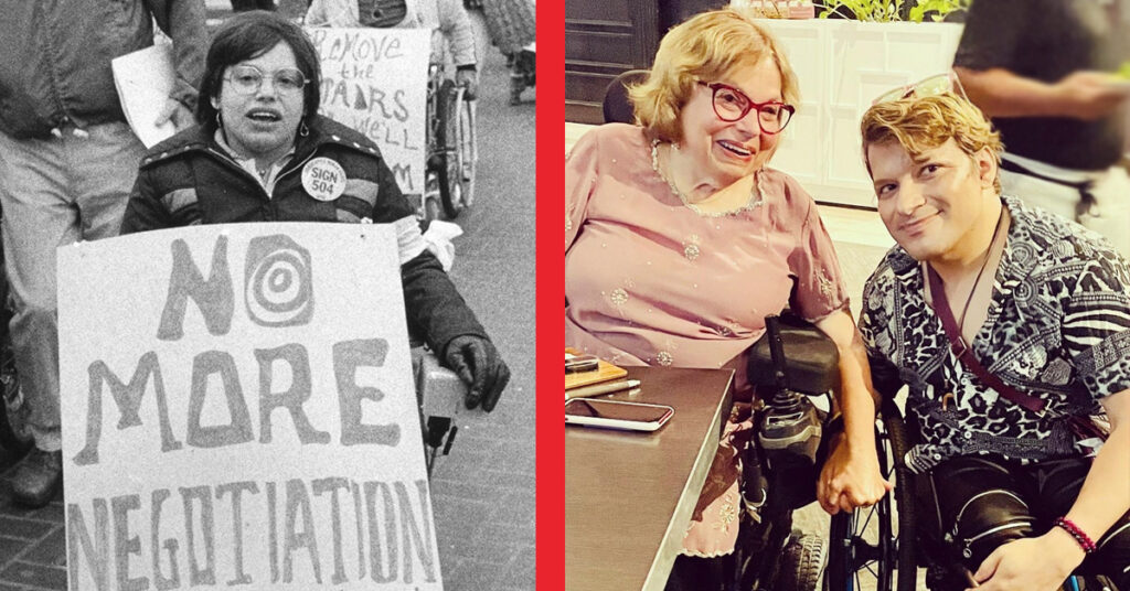Two images side by side. Left image is black and white and shows Judy Heumann leading a protest line with a sign that says "No More Negotiation." Right image shows an older Judy Heumann holding hands with actor Andy Arias, a manual wheelchair user with blond hair and glasses on top of his head.
